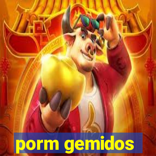 porm gemidos